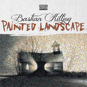 Bastian Killjoy - Painted Landscape